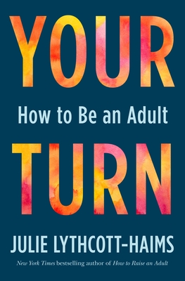 Image for Your Turn: How to Be an Adult Your Turn: How to Be an Adult
