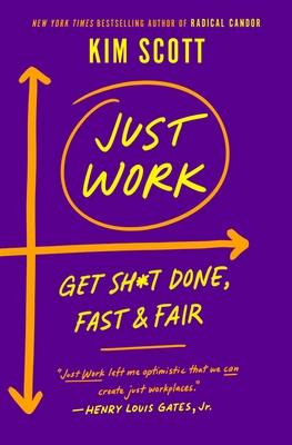Just Work: How to Root Out Bias, Prejudice, and Bullying to Build a Kick-Ass Culture of Inclusivity