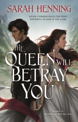 Queen Will Betray You: The Kingdoms of Sand & Sky Book Two