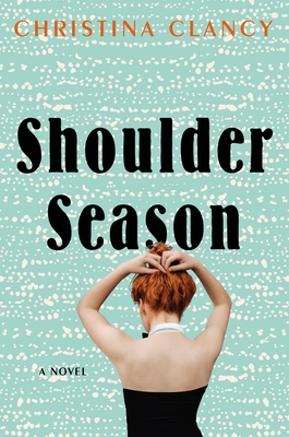Shoulder Season: A Novel