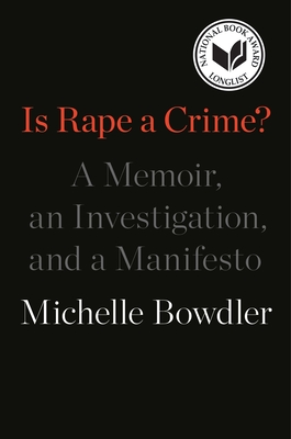 Is Rape A Crime A Memoir, An Investigation, And A
