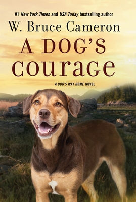Dog's Courage (A Dog's Way Home Novel, 2)