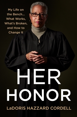 Image for Her Honor: My Life on the Bench...What Works, What's Broken, and How to Change It