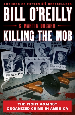 Image for Killing the Mob: The Fight Against Organized Crime in America (Bill O'Reilly's Killing Series)
