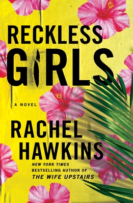 Reckless Girls: A Novel