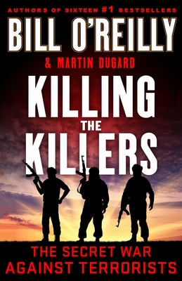 Image for Killing the Killers: The Secret War Against Terrorists (Bill O'Reilly's Killing Series)
