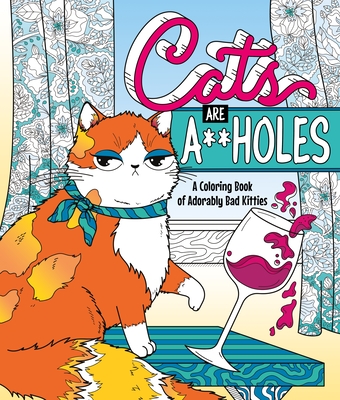 Image for CAT ARE A**HOLES: A COLORING BOOK OF ADORABLY BAD KITTIES