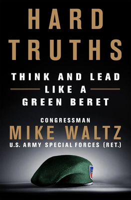 Hard Truths: Think and Lead Like a Green Beret