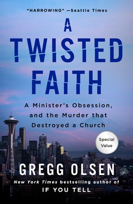 Twisted Faith: A Minister's Obsession and the Murder That Destroyed a Church
