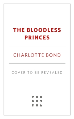 The Bloodless Princes (The Fireborne Blade, 2)