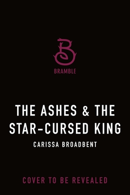 Ashes & the Star-Cursed King: Book 2 of the Nightborn Duet