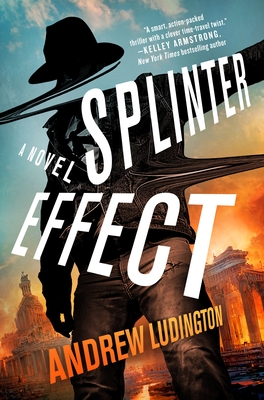 Splinter Effect: A Novel (A Splinter Effect Book, 1)