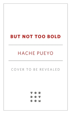 But Not Too Bold