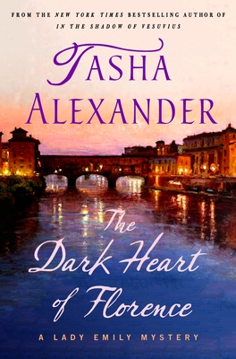 The Dark Heart of Florence: A Lady Emily Mystery (Lady Emily Mysteries, 15)