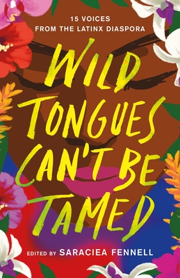 Image for Wild Tongues Can't Be Tamed: 15 Voices from the Latinx Diaspora