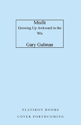 Misfit: Growing Up Awkward in the '80s