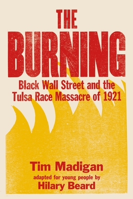 Image for The Burning (Young Readers Edition): Black Wall Street and the Tulsa Race Massacre of 1921