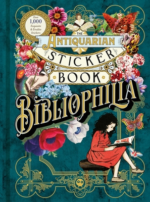 The Antiquarian Sticker Book: Bibliophilia (The Antiquarian Sticker Book Series)