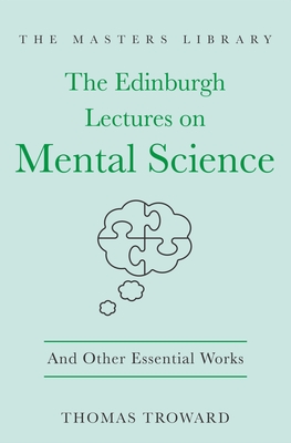 The Edinburgh Lectures on Mental Science: And Other Essential Works: (The Library of Spiritual Wisdom)