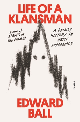 Life of a Klansman: A Family History in White Supremacy