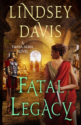 Fatal Legacy: A Flavia Albia Novel (Flavia Albia Series, 11)