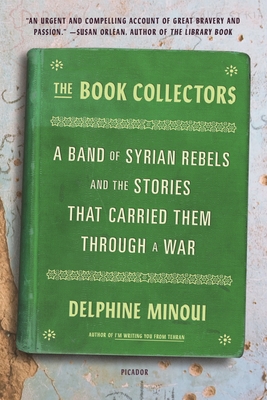 Book Collectors: A Band of Syrian Rebels and the Stories That Carried Them Through a War