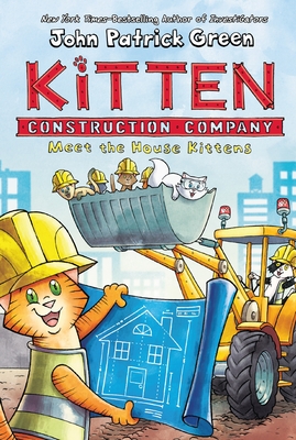 Image for Kitten Construction Company: Meet the House Kittens (Kitten Construction Company, 1) Kitten Construction Company: Meet the House Kittens (Kitten Construction Company, 1)