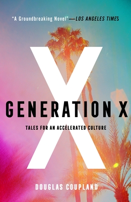 Generation X: Tales for an Accelerated Culture