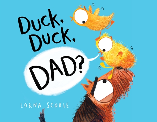 Duck, Duck, Dad