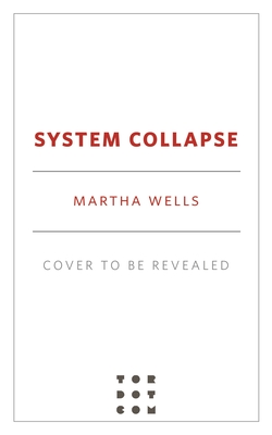 System Collapse (The Murderbot Diaries, 7)