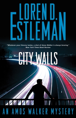 CITY WALLS AN AMOS WALKER NOVEL