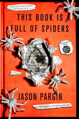 This Book Is Full of Spiders (John Dies at the End, 2)