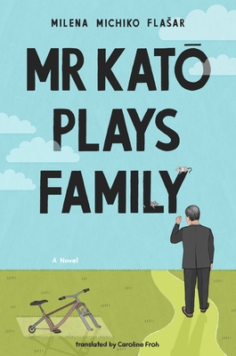 Mr Kato Plays Family: A Novel