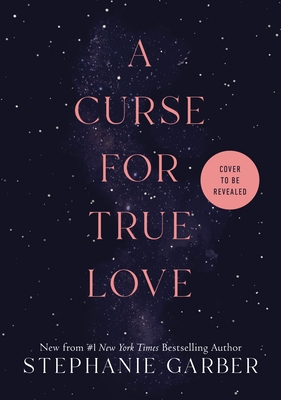 A Curse for True Love (Once Upon a Broken Heart, 3)