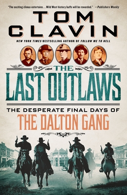 Last Outlaws: The Desperate Final Days of the Dalton Gang