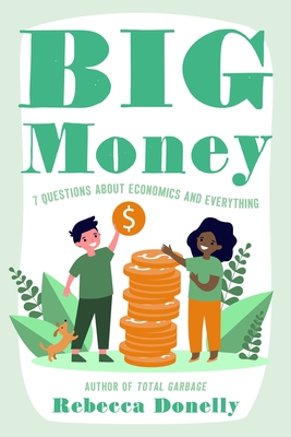 Image for Big Money: What It Is, How We Use It, and Why Our Choices Matter Big Money: What It Is, How We Use It, and Why Our Choices Matter