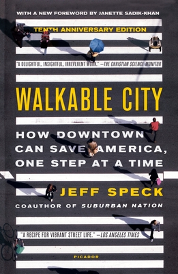 Walkable City: How Downtown Can Save America, One Step at a Time (Tenth Anniversary Edition)