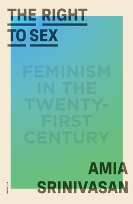 Right to Sex: Feminism in the Twenty-First Century