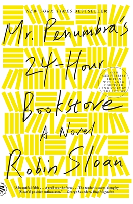 Mr. Penumbra's 24-Hour Bookstore: A Novel (10th Anniversary Edition)