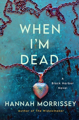 When I'm Dead: A Black Harbor Novel (Black Harbor Novels, 3)
