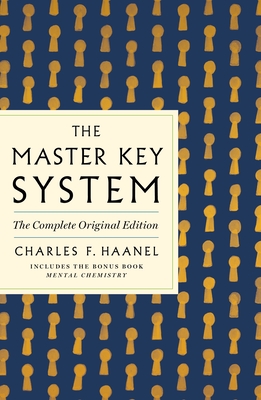 Master Key System: The Complete Original Edition - Includes The Bonus Book Mental Chemistry