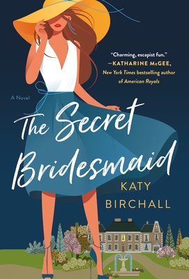 The Secret Bridesmaid: A Novel