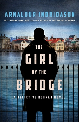 Girl by the Bridge: A Detective Konrad Novel