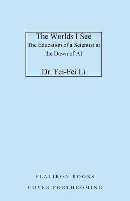 Worlds I See: Curiosity, Exploration, and Discovery at the Dawn of AI