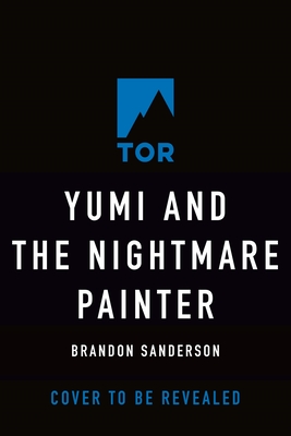 Yumi and the Nightmare Painter: A Cosmere Novel (Secret Projects)