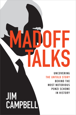 Madoff Talks: Uncovering the Untold Story Behind the Most Notorious