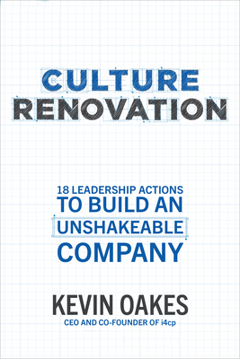 Culture Renovation: 18 Leadership Actions to Build an Unshakeable Company