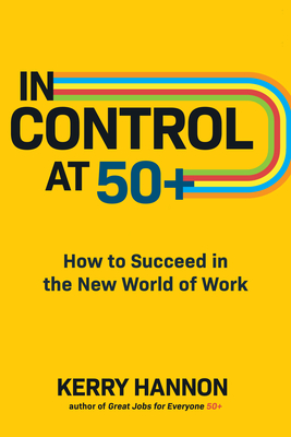 In Control At 50+: How To Succeed In The New World