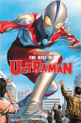 Ultraman Vol. 1: The Rise of Ultraman (Ultraman, 1)