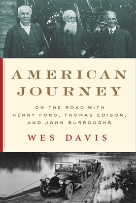 Image for American Journey: On the Road with Henry Ford, Thomas Edison, and John Burroughs